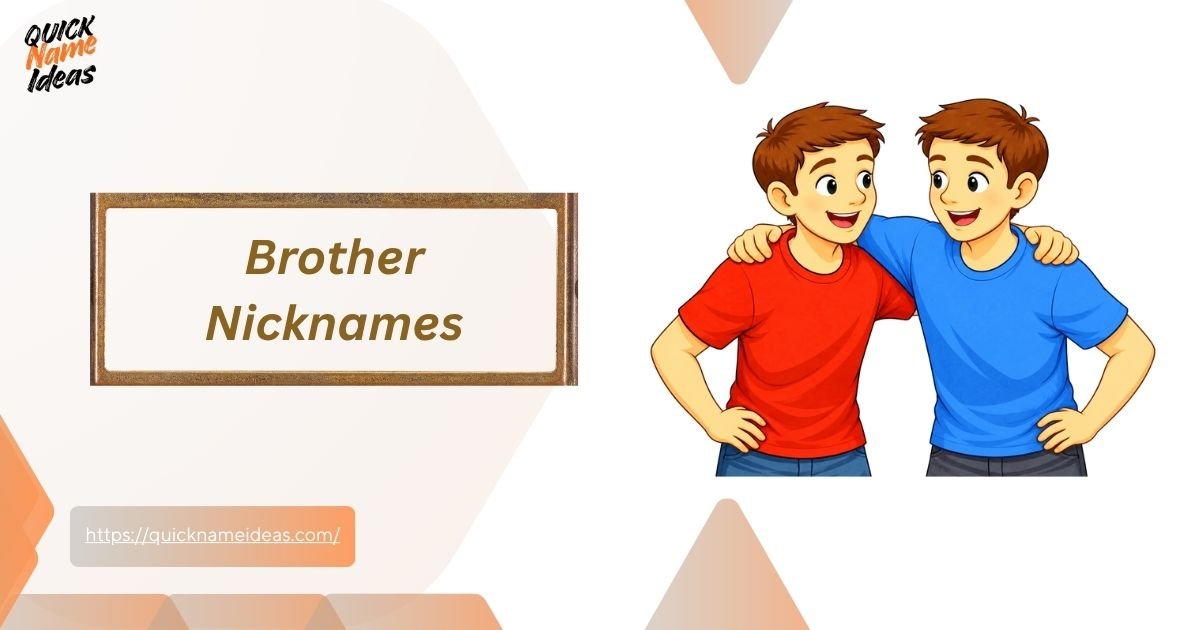 Brother Nicknames
